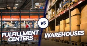 fulfillment centers vs warehouses